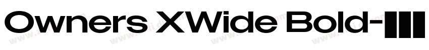 Owners XWide Bold字体转换 Owners XWide Bold字体转换